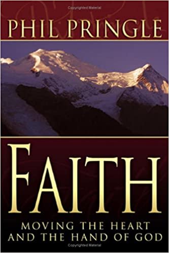 Faith: Moving The Heart And The Hand Of God HB - Phil Pringle